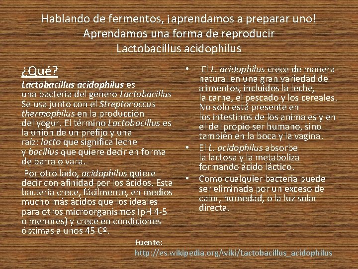 Hablando de fermentos, ¡aprendamos a preparar uno! Aprendamos una forma de reproducir Lactobacillus acidophilus