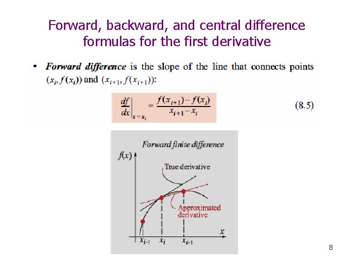 Forward, backward, and central difference formulas for the first derivative 8 