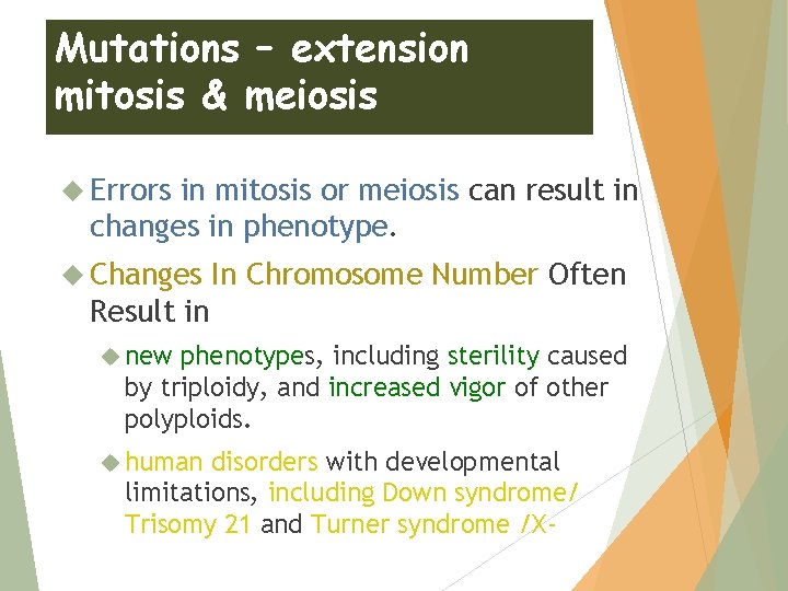 Mutations – extension mitosis & meiosis Errors in mitosis or meiosis can result in