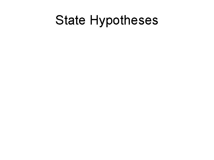 State Hypotheses 