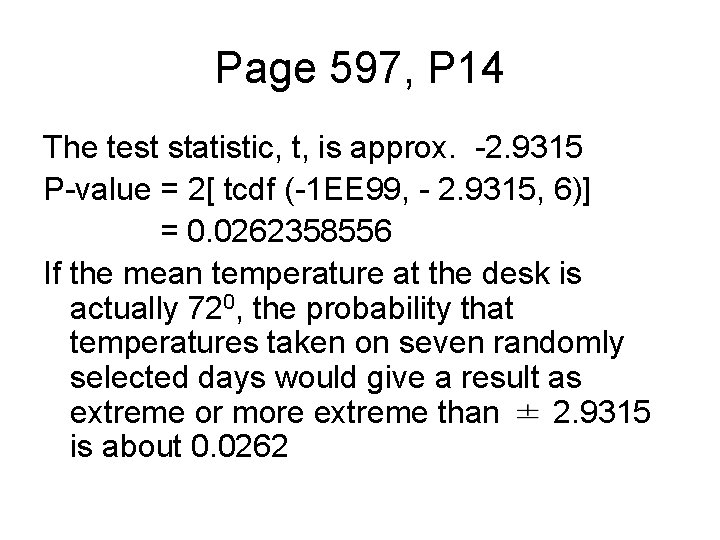 Page 597, P 14 The test statistic, t, is approx. -2. 9315 P-value =