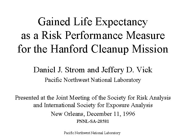 Gained Life Expectancy as a Risk Performance Measure for the Hanford Cleanup Mission Daniel
