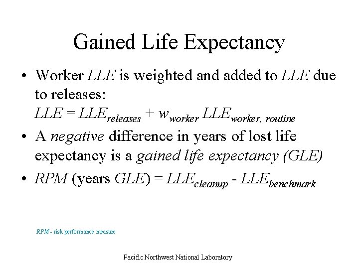 Gained Life Expectancy • Worker LLE is weighted and added to LLE due to