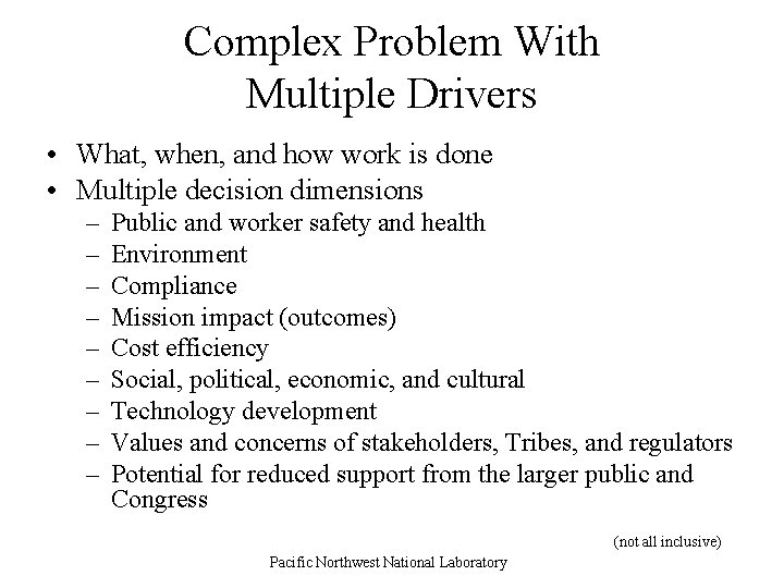 Complex Problem With Multiple Drivers • What, when, and how work is done •