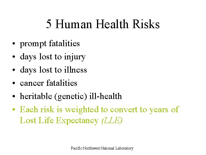 5 Human Health Risks • • • prompt fatalities days lost to injury days