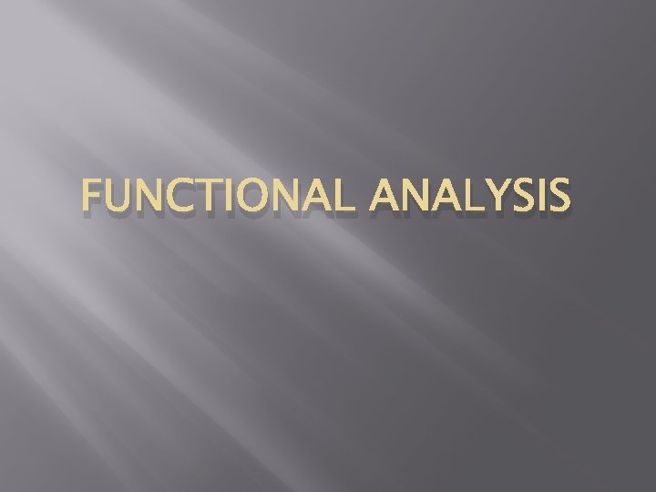 FUNCTIONAL ANALYSIS 