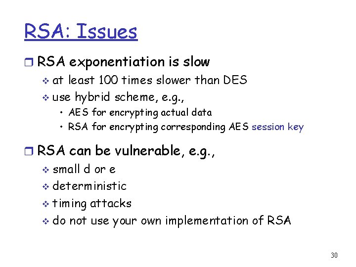 RSA: Issues r RSA exponentiation is slow v at least 100 times slower than
