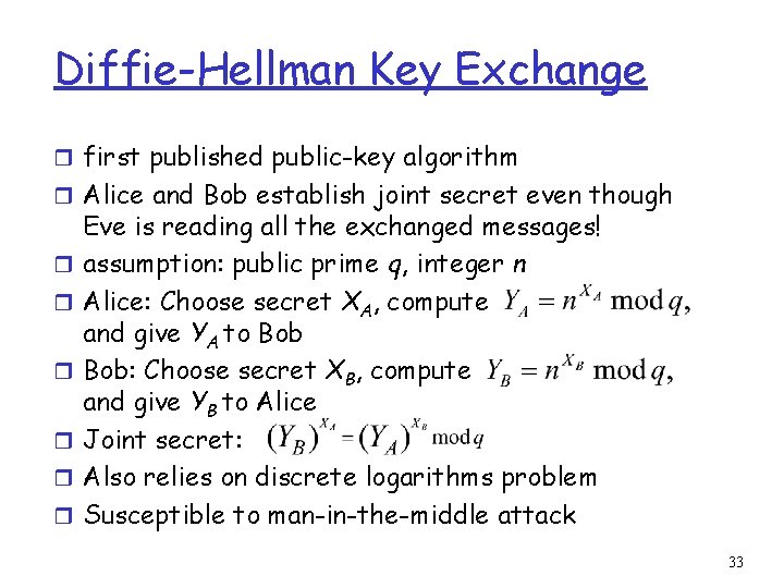 Diffie-Hellman Key Exchange r first published public-key algorithm r Alice and Bob establish joint