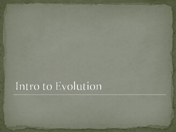 Intro to Evolution 