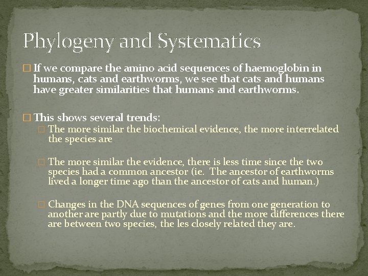 Phylogeny and Systematics � If we compare the amino acid sequences of haemoglobin in