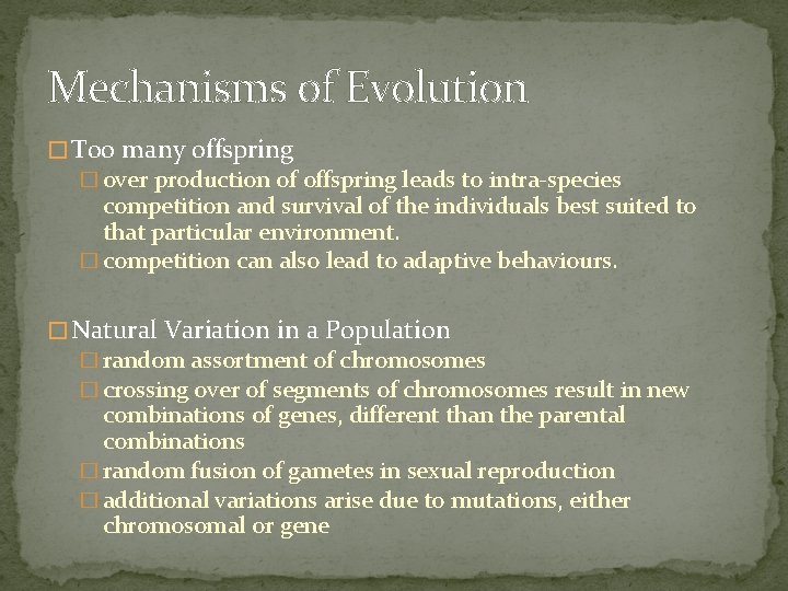 Mechanisms of Evolution � Too many offspring � over production of offspring leads to