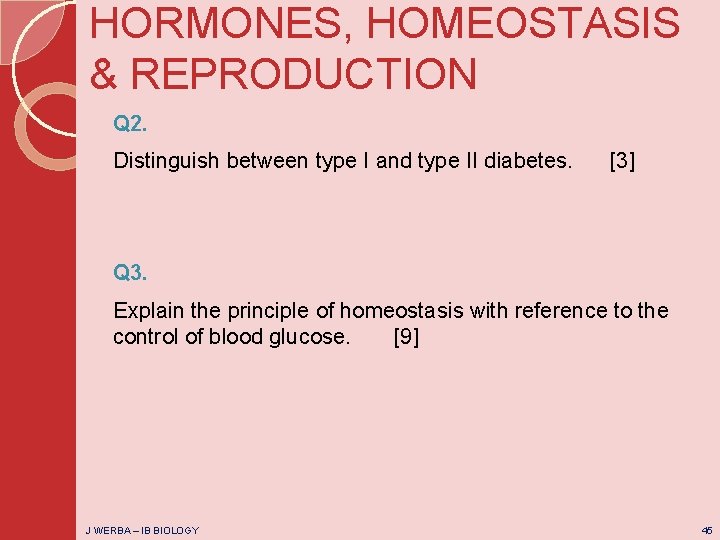 HORMONES, HOMEOSTASIS & REPRODUCTION Q 2. Distinguish between type I and type II diabetes.