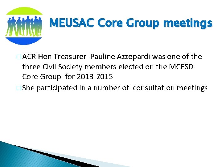 MEUSAC Core Group meetings � ACR Hon Treasurer Pauline Azzopardi was one of the
