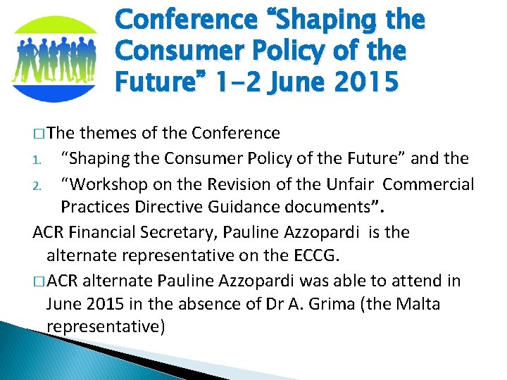 Conference “Shaping the Consumer Policy of the Future” 1 -2 June 2015 � The