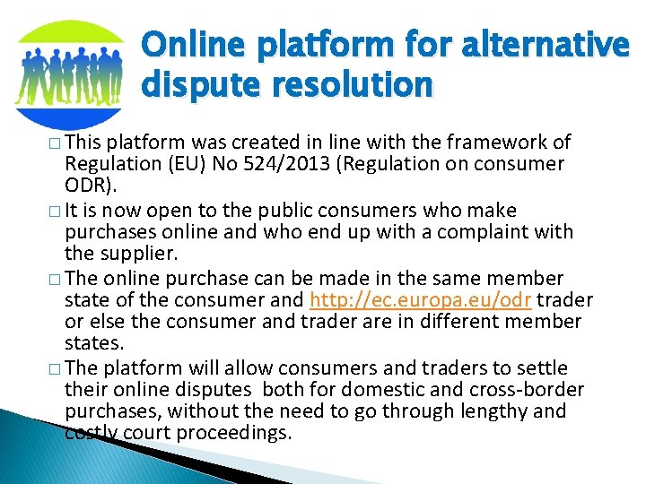Online platform for alternative dispute resolution � This platform was created in line with