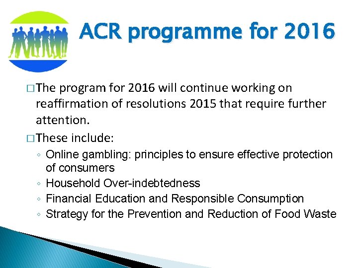 ACR programme for 2016 � The program for 2016 will continue working on reaffirmation