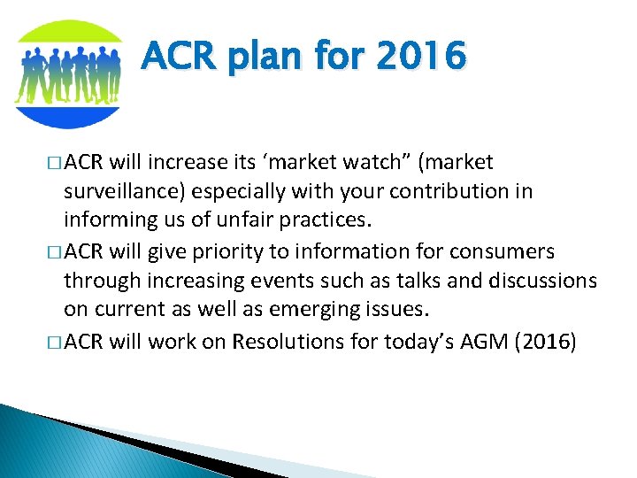ACR plan for 2016 � ACR will increase its ‘market watch” (market surveillance) especially