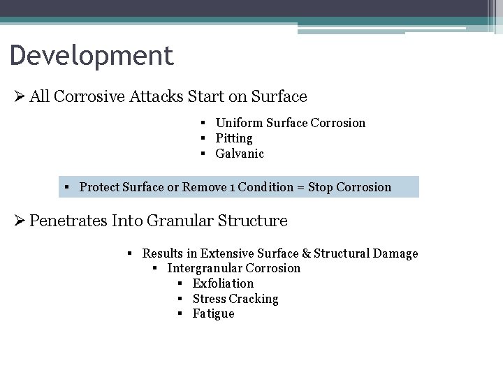 Development Ø All Corrosive Attacks Start on Surface § Uniform Surface Corrosion § Pitting