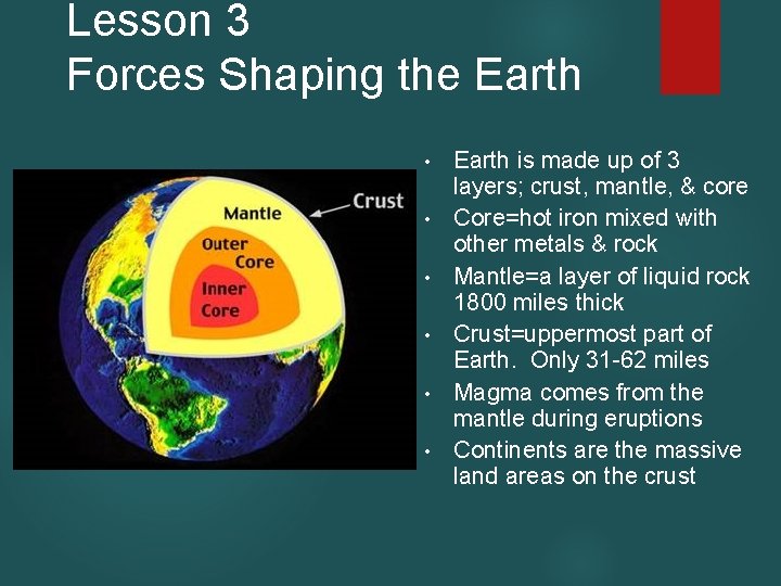 Lesson 3 Forces Shaping the Earth • • • Earth is made up of