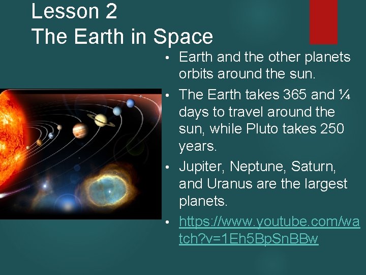 Lesson 2 The Earth in Space Earth and the other planets orbits around the