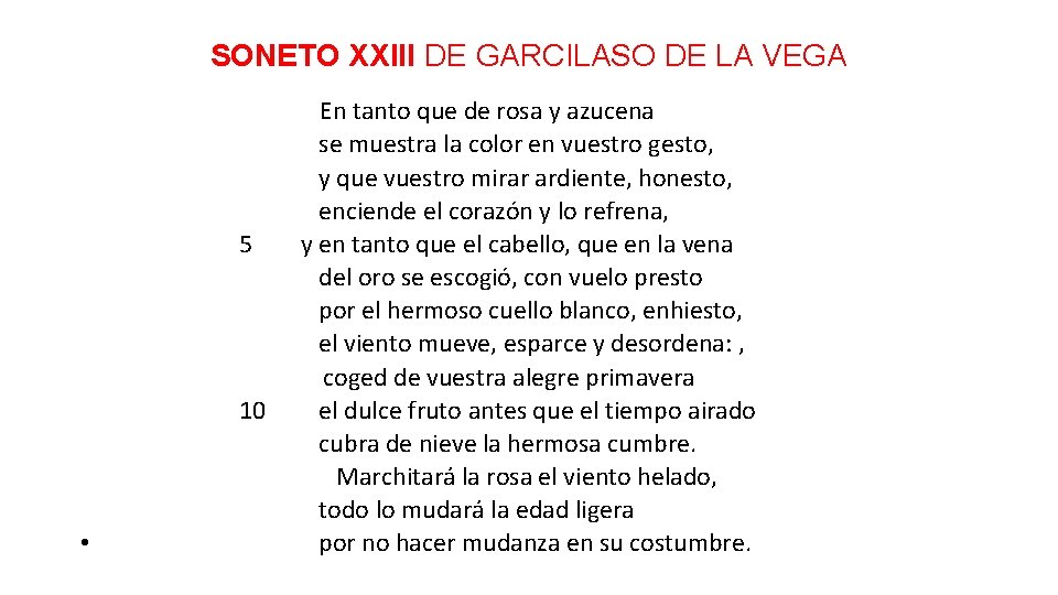 SONETO XXIII DE GARCILASO DE LA VEGA 5 10 • En tanto que de