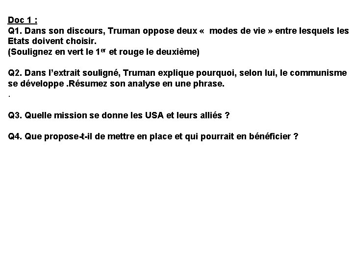 Doc 1 : Q 1. Dans son discours, Truman oppose deux « modes de