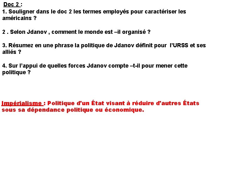 Doc 2 : 1. Souligner dans le doc 2 les termes employés pour caractériser