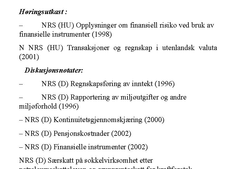 Høringsutkast : – NRS (HU) Opplysninger om finansiell risiko ved bruk av finansielle instrumenter