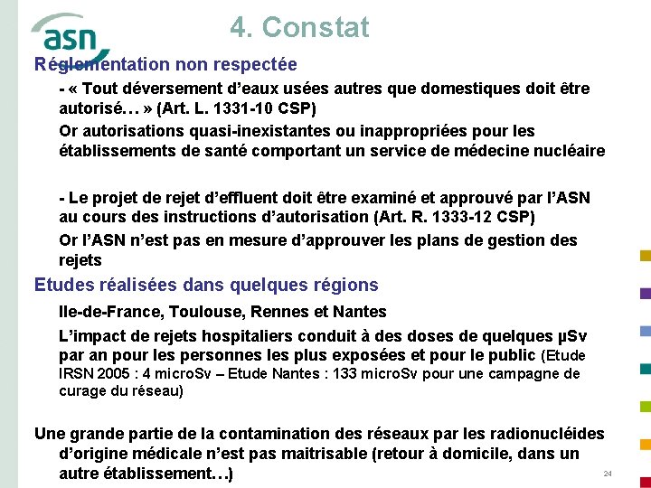 4. Constat Réglementation non respectée - « Tout déversement d’eaux usées autres que domestiques