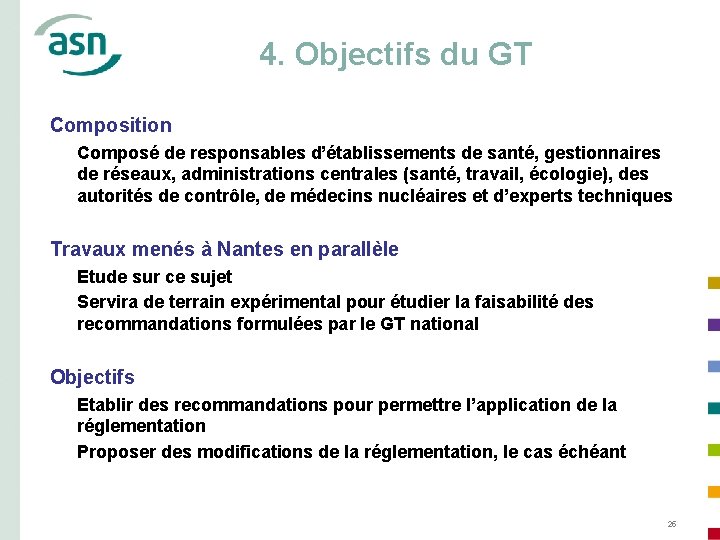 4. Objectifs du GT Composition Composé de responsables d’établissements de santé, gestionnaires de réseaux,