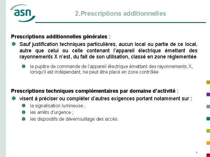 2. Prescriptions additionnelles générales : ] Sauf justification techniques particulières, aucun local ou partie