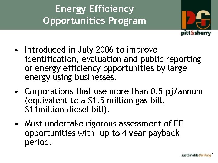 Energy Efficiency Opportunities Program • Introduced in July 2006 to improve identification, evaluation and