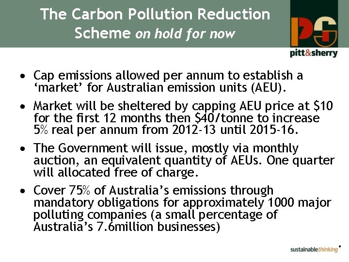 The Carbon Pollution Reduction Scheme on hold for now Cap emissions allowed per annum