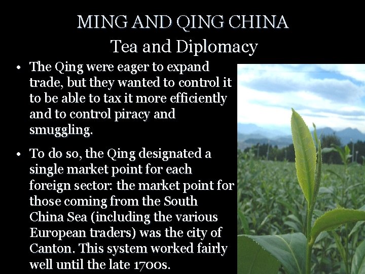 MING AND QING CHINA Tea and Diplomacy • The Qing were eager to expand