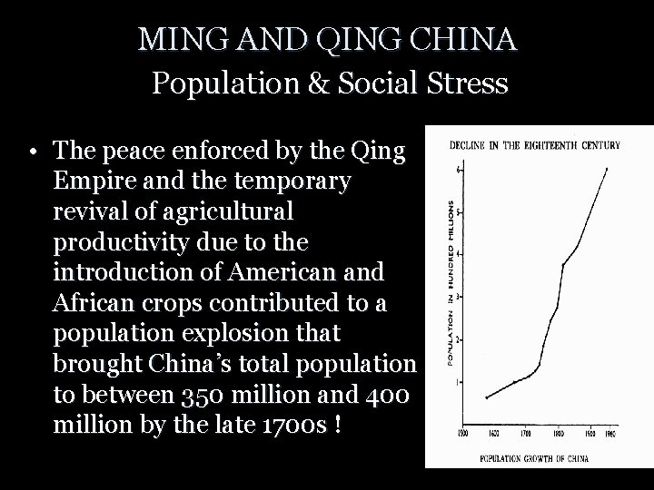 MING AND QING CHINA Population & Social Stress • The peace enforced by the