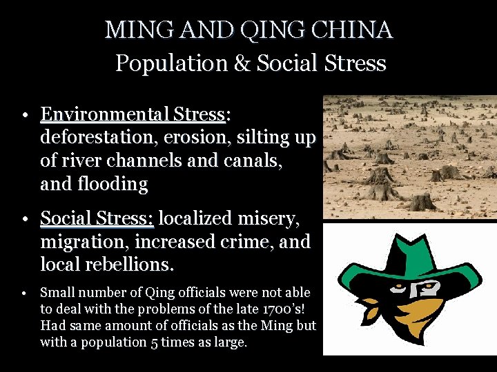 MING AND QING CHINA Population & Social Stress • Environmental Stress: deforestation, erosion, silting
