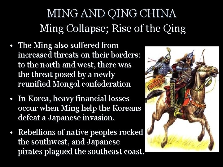 MING AND QING CHINA Ming Collapse; Rise of the Qing • The Ming also