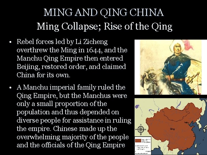 MING AND QING CHINA Ming Collapse; Rise of the Qing • Rebel forces led