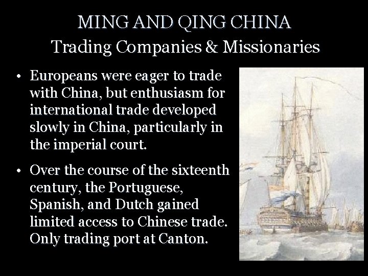 MING AND QING CHINA Trading Companies & Missionaries • Europeans were eager to trade