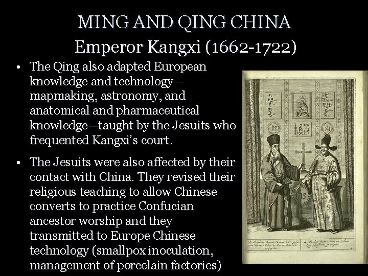MING AND QING CHINA Emperor Kangxi (1662 -1722) • The Qing also adapted European
