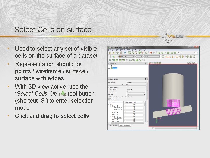 Select Cells on surface • Used to select any set of visible cells on