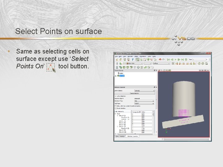 Select Points on surface • Same as selecting cells on surface except use ‘Select