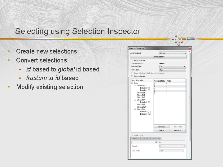 Selecting using Selection Inspector • Create new selections • Convert selections • id based