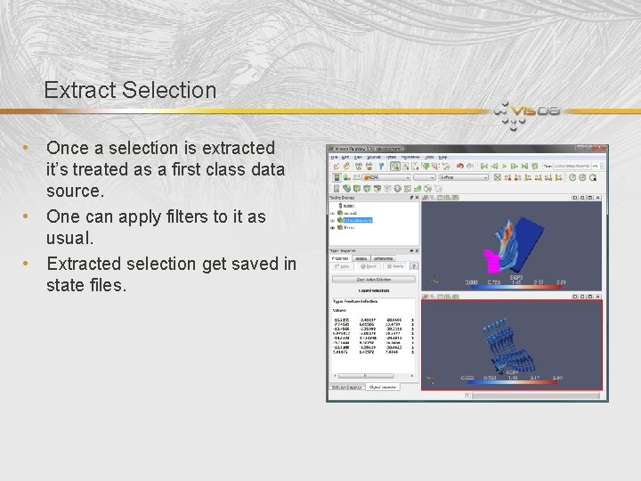 Extract Selection • Once a selection is extracted it’s treated as a first class