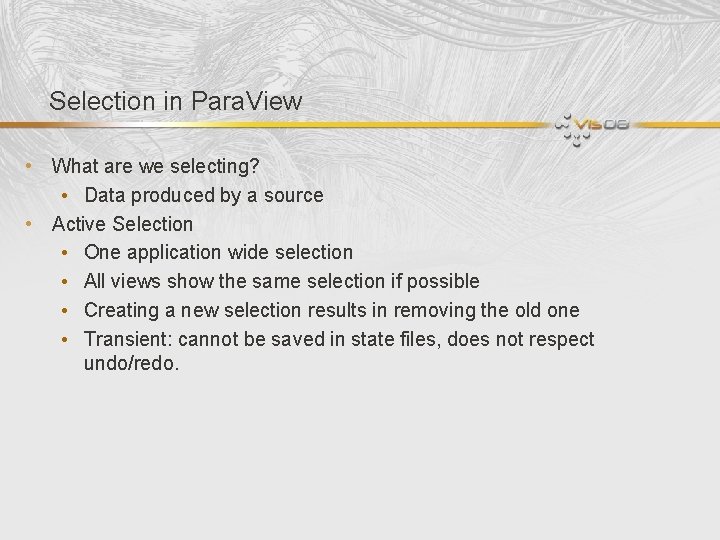 Selection in Para. View • What are we selecting? • Data produced by a