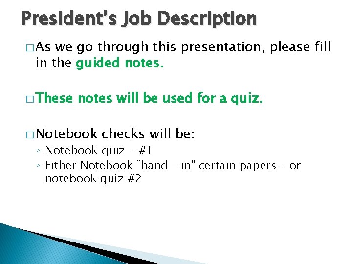President’s Job Description � As we go through this presentation, please fill in the