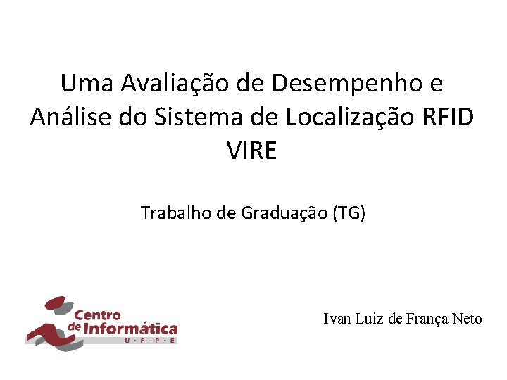 Uma Avaliação de Desempenho e Análise do Sistema de Localização RFID VIRE Trabalho de