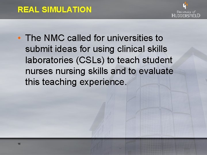 REAL SIMULATION • The NMC called for universities to submit ideas for using clinical