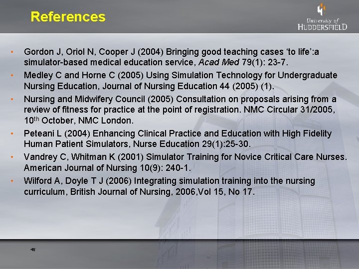 References • • • Gordon J, Oriol N, Cooper J (2004) Bringing good teaching