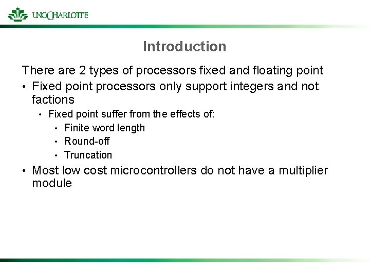 Introduction There are 2 types of processors fixed and floating point • Fixed point